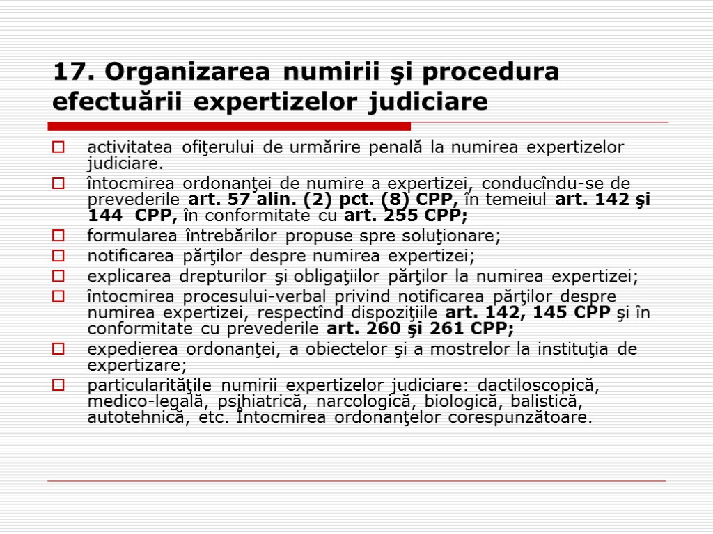 17. Organizarea numirii şi procedura efectuării expertizelor judiciare activitatea ofiţerului de urmărire penală la